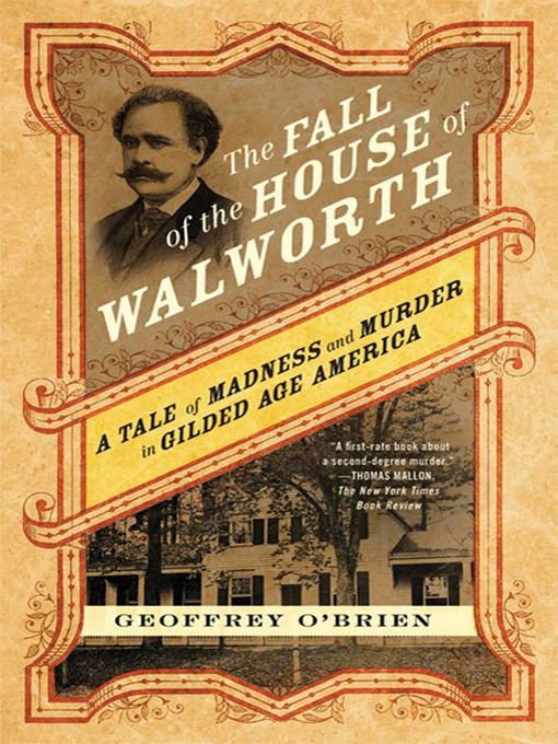 Title details for The Fall of the House of Walworth by Geoffrey O'Brien - Wait list